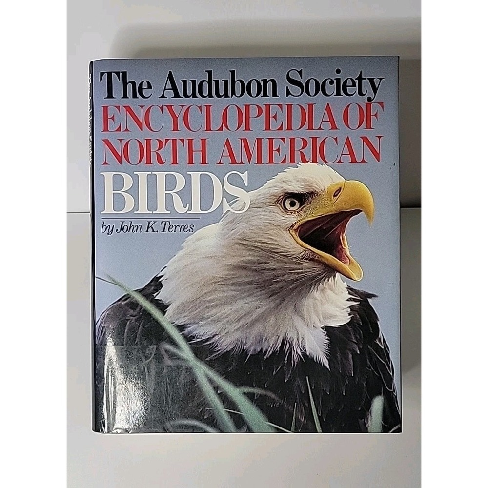 The Audubon Society Encyclopedia Of North American Birds, John K. Terres